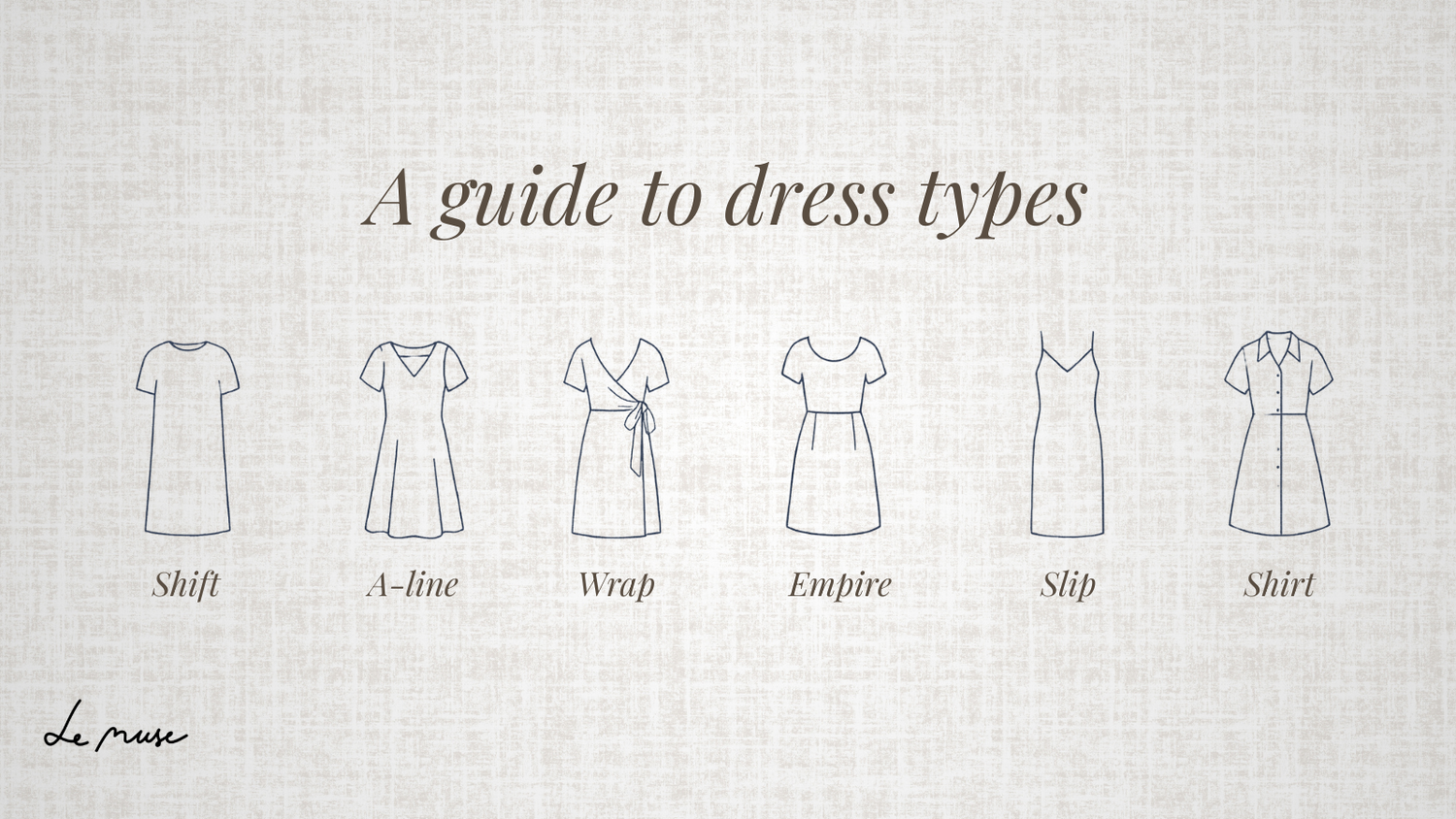 The Dress Guide Every Woman Needs: 6 Classic Styles and How to Wear Them